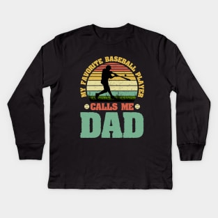 My Favorite Baseball Player Calls Me Dad Kids Long Sleeve T-Shirt